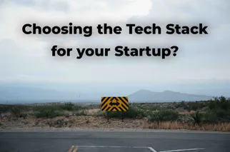 How to Choose the Tech Stack for Your Software: 4 Advice for Startups
